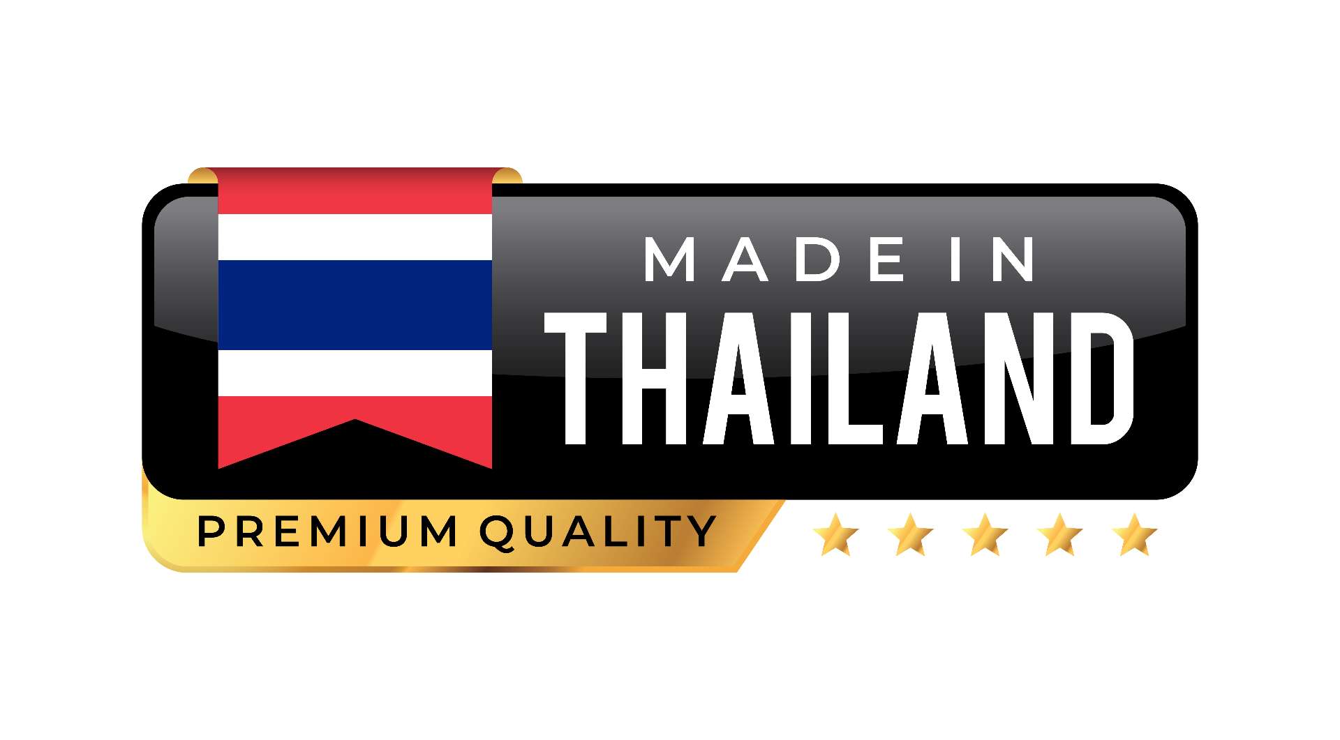 Made in Thailand - Premium Quality